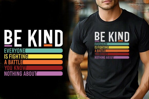 BE KIND EVERYONE: A Motivational T-Shirt Design