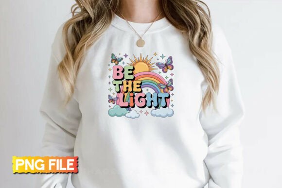 Be the Light Motivational PNG for Graphics & T-Shirt Designs