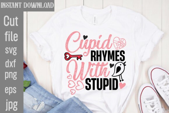 Cupid Rhymes with Stupid: A Playful T-Shirt Graphics Asset