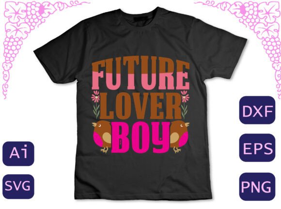 Future Lover Boy 2026: A Versatile T-Shirt Design Graphics