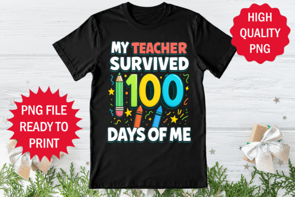 My Teacher Survived 100 Days: A Versatile T-Shirt Design
