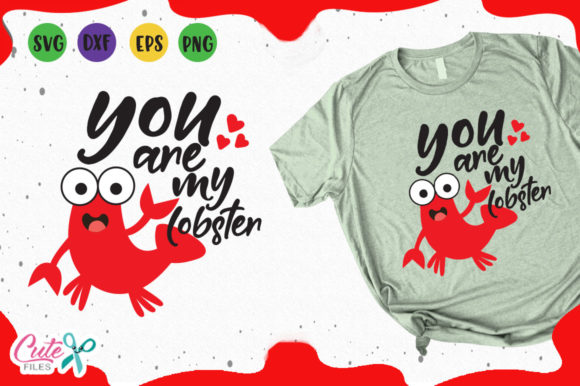 Perfect Valentine's T-Shirt Designs: You Are My Lobster Svg