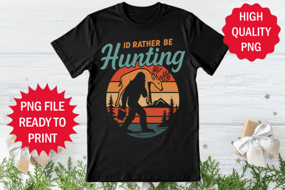 Review: I'd Rather Be Hunting Bigfoot T-Shirt Graphics