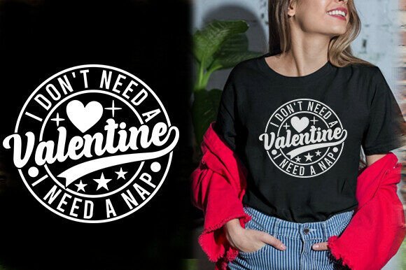 Review: I DON T NEED a VALENTINE I NEED a NAP TS Graphics