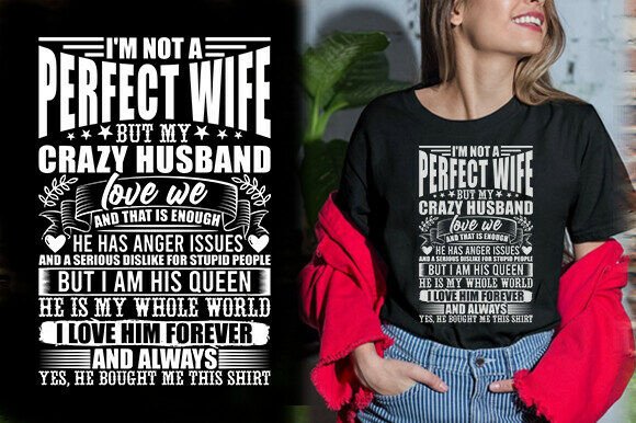 Review: I M NOT a PERFECT WIFE but MY CRAZY T-Shirt Designs