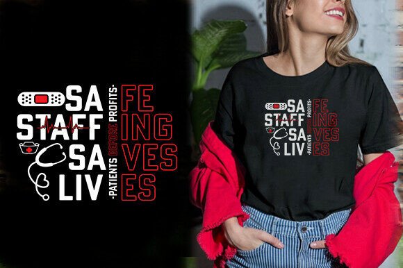 SAFE STAFFING SAVES LIVES: A Versatile T-Shirt Design
