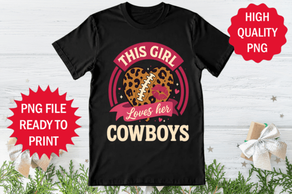 This Girl Loves Her Cowboys T-Shirt Png: A Must-Have Graphic