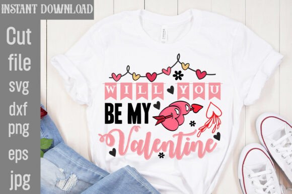 Will You Be My Valentine SVG Cut File for T-Shirt Designs